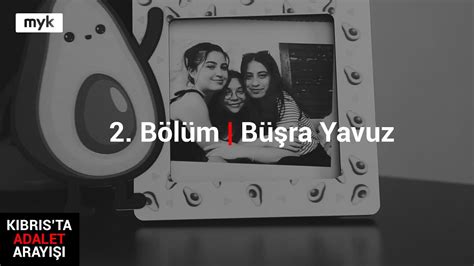 Kıbrıs ta Adalet Arayışı 2 Bölüm Büşra Yavuz YouTube