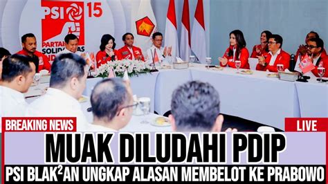 MUAK DILUDAHI PDIP ATAS IJIN JOKOWI PSI BLAK BLAKAN MEMBELOT KE