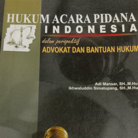 Jual Hukum Acara Pidana Indonesia Dalam Perspektif Advokat Dan Bantuan