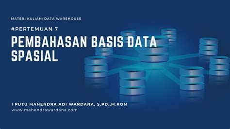 Pertemuan 7 Pembahasan Basis Data Spasial