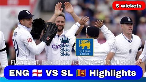 England Vs Sri Lanka Eng Vs Sl St Test Day Highlights Eng