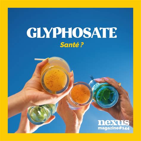 Magazine Nexus on Twitter glyphosate Découvrez notre dossier d