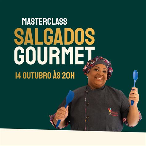 Masterclass Salgados Gourmet Cláudia Maria Fortunato de Oliveira