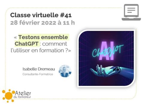 Classe Virtuelle Testons Chatgpt Comment Lutiliser En Formation