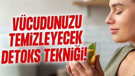 Vücudunuzu Temizleyecek Detoks Tekniği Ağız Temizliğinde Yapmanız