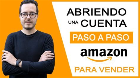 Descubre Los Requisitos Para Vender En Amazon Espa A En Solo Minutos