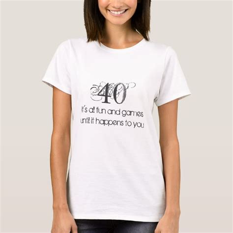 Funny 40th Birthday T-Shirt | Zazzle