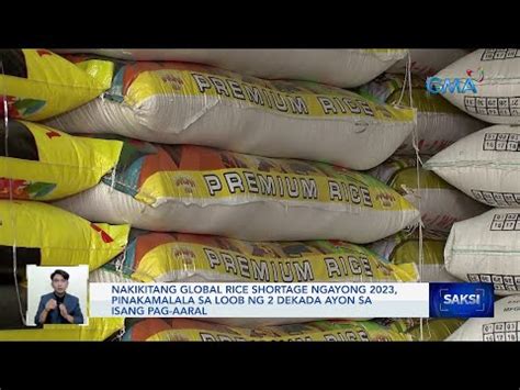 Nakikitang Global Rice Shortage Ngayong 2023 Pinakamalala Sa Loob Ng 2