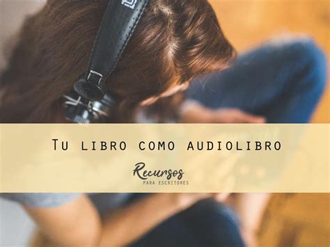 Tu Libro Como Audiolibro Literatura Juvenil Para Escritores