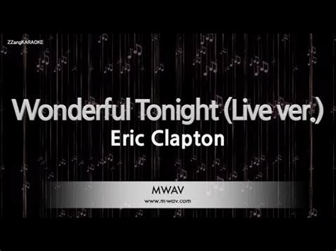 Eric Clapton Wonderful Tonight Live Ver Karaoke Version Youtube