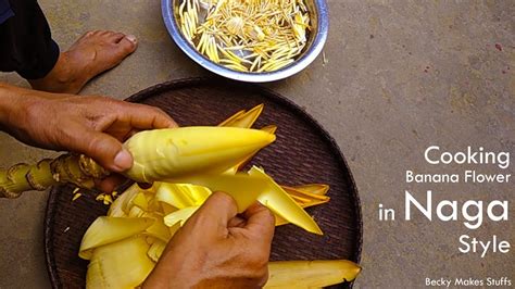 Cooking Banana Flower In Naga Style Becky Makes Stuffs Youtube