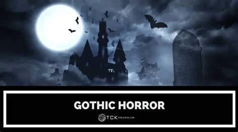 Exploring Gothic Horror: A Brief History and Examples - TCK Publishing