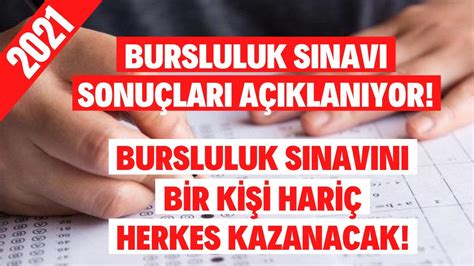 2021 Bursluluk Sınavı Sonuçları Açıklanıyor Bursluluk Sınavını Herkes