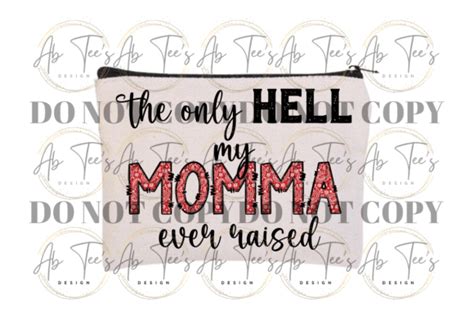 Only Hell My Mama Raised Png Sublimation Afbeelding Door Alyssa Bain