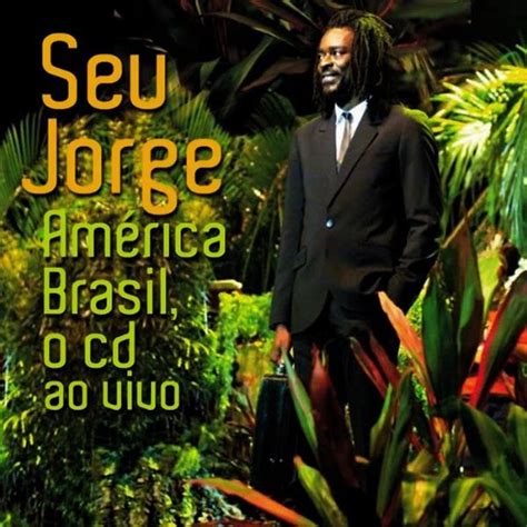 Cover Brasil Seu Jorge Am Rica Brasil Ao Vivo Capa Oficial Do Album