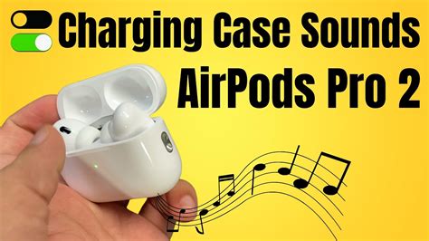 Airpods Pro How To Enable Disable Charging Case Sounds With Test