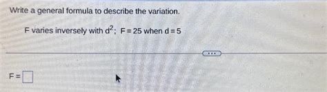 Solved Write a general formula to describe the variation. F | Chegg.com