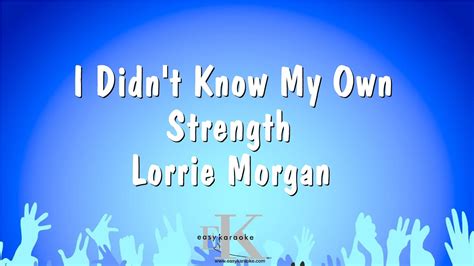 I Didn T Know My Own Strength Lorrie Morgan Karaoke Version Youtube