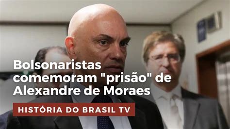 Bolsonaristas Comemoram Pris O De Alexandre De Moraes I