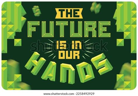 Motivation Quote Poster Future Our Hands Stock Vector Royalty Free 2258492929 Shutterstock