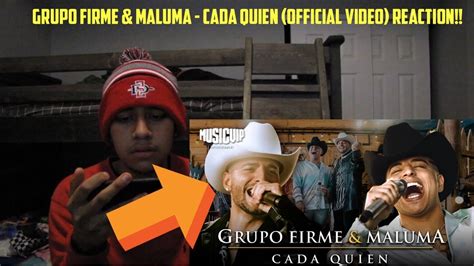 Grupo Firme Maluma Cada Quien Official Video Reaction Youtube