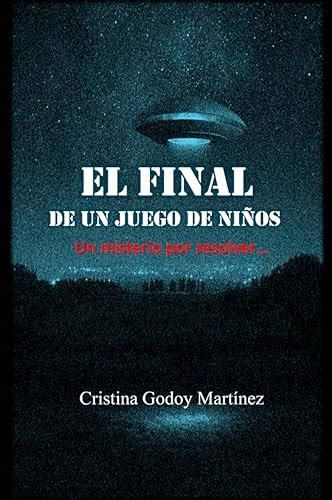 EL FINAL DE UN JUEGO DE NIÑOS UN MISTERIO POR RESOLVER by Cristina