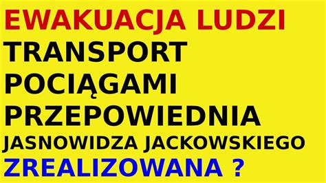 Jasnowidz Jackowski Przepowiednia Zrealizowana Transport Ludzie Youtube