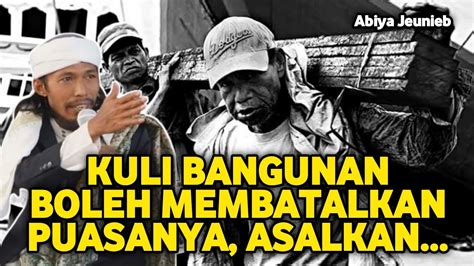 KULI BANGUNAN BOLEH MEMBATALKAN PUASANYA ASALKAN YouTube