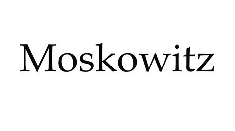 How To Pronounce Moskowitz Youtube