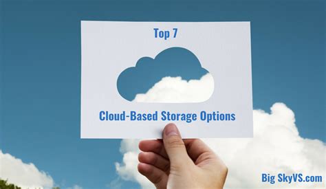 Top 7 Cloud-Based Storage Options - Big Sky Virtual Services