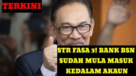 STR FASA 3 BANK BSN SUDAH MULA MASUK KEDALAM AKAUN STR Fasa3 Bsn