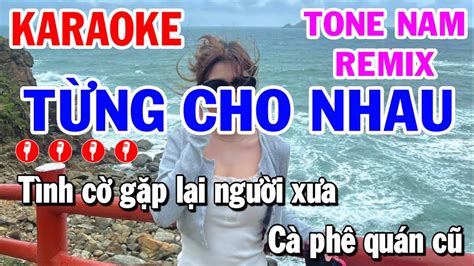 T Ng Cho Nhau Karaoke Tone Nam Remix Beat Ph I M I Mai V N Chi