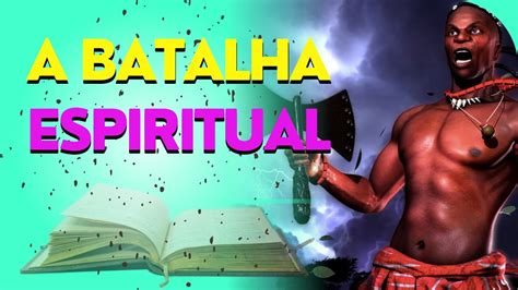 A Batalha Espiritual Youtube