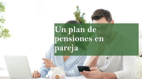 Un Plan De Pensiones En Pareja Canaljubilaci N Youtube