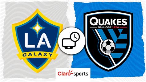 La Galaxy Vs San Jose Earthquakes En Vivo Horario Y D Nde Ver Hoy El