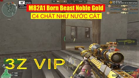 Bình Luận CF 3Z Vip M82A1 Born Beast Noble Gold A DŨNG GAMING