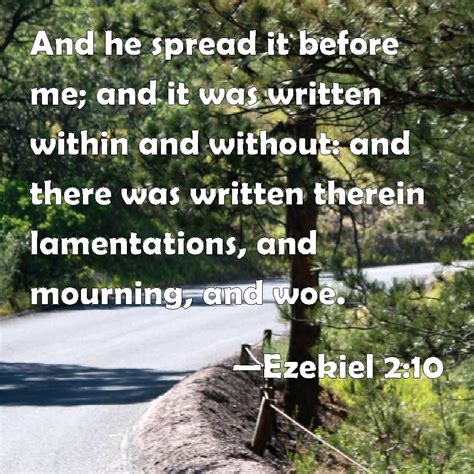 Ezekiel 2:10 And he spread it before me; and it was written within and ...