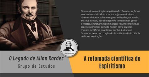 A continuidade científica do Espiritismo Grupo de Estudos O Legado de