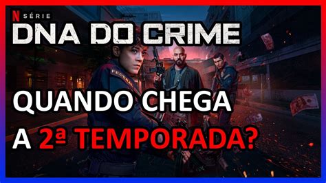 Dna Do Crime Temporada Quando Chega Na Netflix Youtube