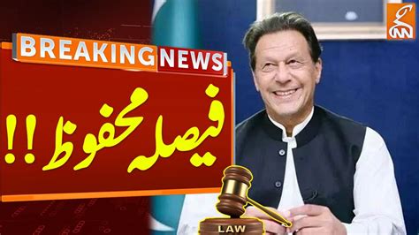 Court Reserved Verdict Over Imran Khan Nomination Papers Breaking