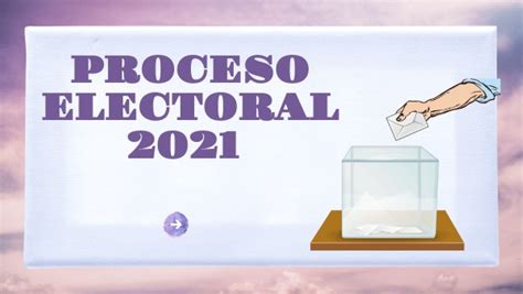 Proceso Electoral 2021