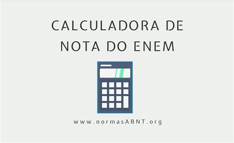 Enem Entenda Como A Nota Do Exame Calculada Notas Enem