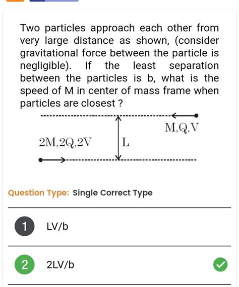 Two Particles Approach Each Other From Very Large Distance As Shown Con