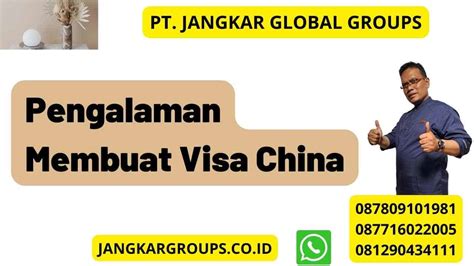 Pengalaman Membuat Visa China Jangkar Global Groups