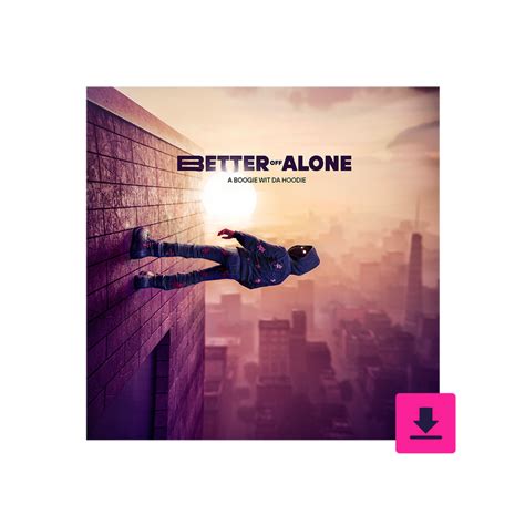 Better Off Alone Digital Album A Boogie Wit Da Hoodie Warner Music