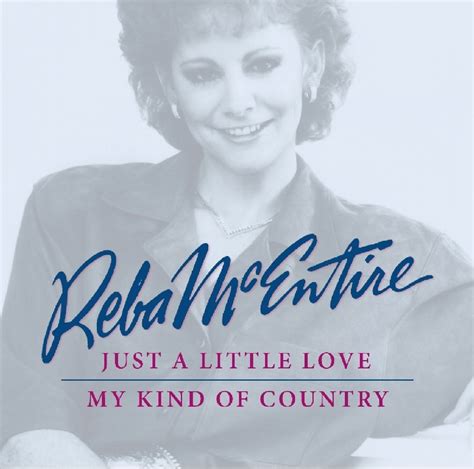 Reba Mcentire Just A Little Lovemy Kind Of Country Music