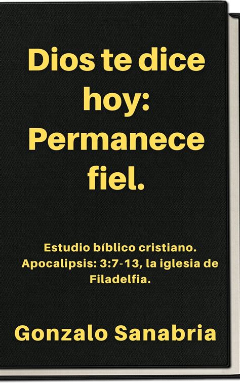 Dios te dice hoy Permanece fiel Estudio bíblico de Apocalipsis 3 7