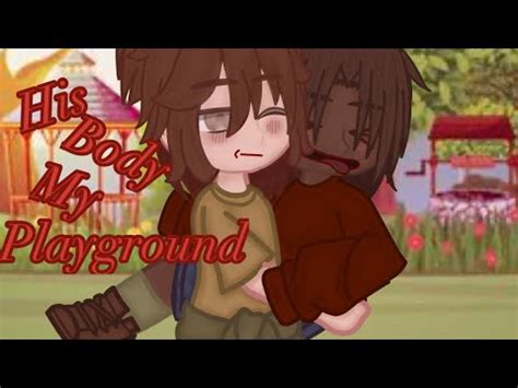 His Body My Playground Gcmm Gay Bl Original Itz Mixie Youtube