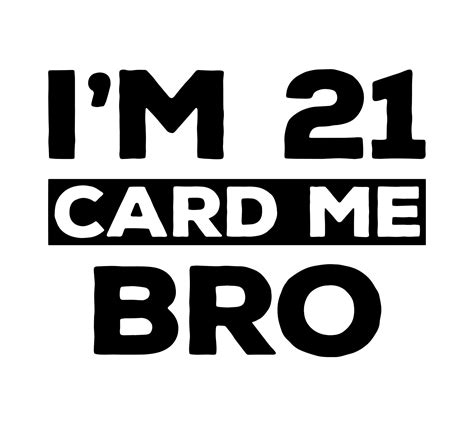 Im 21 Card Me Bro 21st Birthday Svg Twenty First Birthday Svg