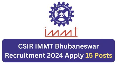 CSIR IMMT Bhubaneswar Recruitment 2024 Apply 15 Posts Odisha Govt Job